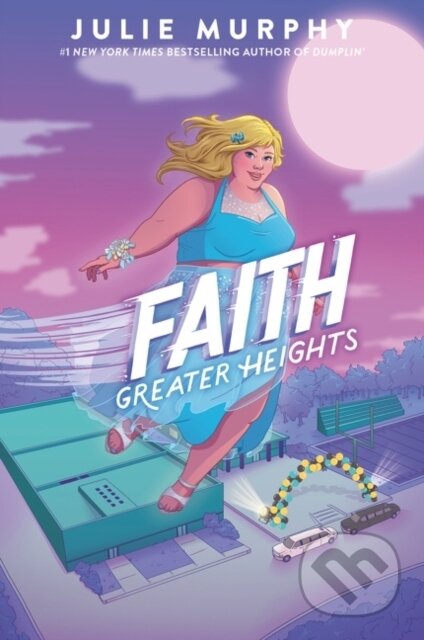 Kniha: Faith: Greater Heights (Julie Murphy). Storytide, 2022 Kniha: Faith: Greater Heights (Julie Murphy). Storytide, 2022