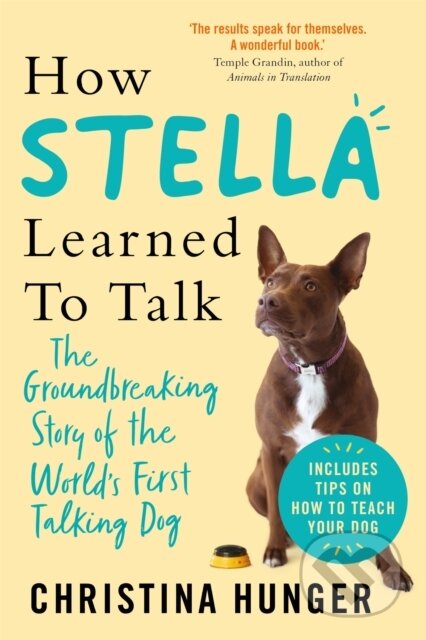 Kniha: How Stella Learned to Talk (Christina Hunger). Bluebird, 2022 Kniha: How Stella Learned to Talk (Christina Hunger). Bluebird, 2022