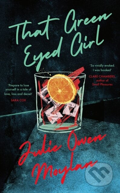 Kniha: That Green Eyed Girl (Julie Owen Moylan). Michael Joseph, 2022 Kniha: That Green Eyed Girl (Julie Owen Moylan). Michael Joseph, 2022