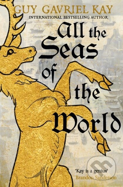 Kniha: All the Seas of the World (Guy Gavriel Kay). Hodderscape, 2023 Kniha: All the Seas of the World (Guy Gavriel Kay). Hodderscape, 2023