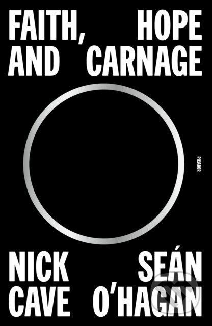Kniha: Faith, Hope and Carnage (Nick Cave a Sean O'hagan). , 2023 Kniha: Faith, Hope and Carnage (Nick Cave a Sean O'hagan). , 2023