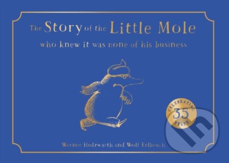 Kniha: The Story of the Little Mole who knew it was none of his business (Werner Holzwarth). Farshore, 2024 Kniha: The Story of the Little Mole who knew it was none of his business (Werner Holzwarth). Farshore, 2024