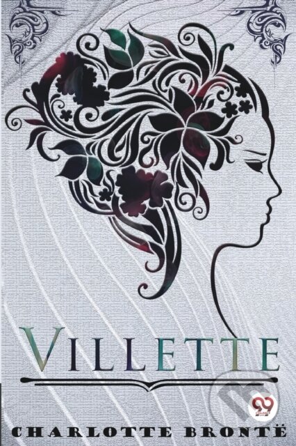 Kniha: Villette (Charlotte Bronte). Double 9 Books LLP, 2022 Kniha: Villette (Charlotte Bronte). Double 9 Books LLP, 2022