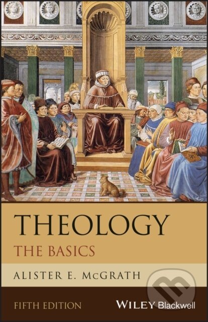 Kniha: Theology (Alister E. McGrath). Wiley-Blackwell, 2025 Kniha: Theology (Alister E. McGrath). Wiley-Blackwell, 2025