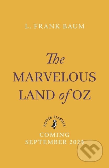 Kniha: The Marvellous Land of Oz (L. Frank Baum). Puffin Books, 2025 Kniha: The Marvellous Land of Oz (L. Frank Baum). Puffin Books, 2025