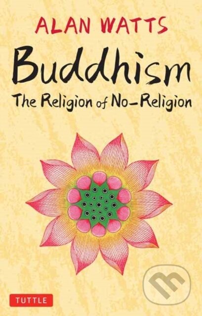 Kniha: Buddhism (Alan Watts). Tuttle Publishing, 2024 Kniha: Buddhism (Alan Watts). Tuttle Publishing, 2024