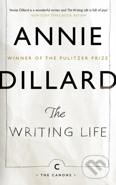 Kniha: The Writing Life (Annie Dillard). Canongate Books, 2026 Kniha: The Writing Life (Annie Dillard). Canongate Books, 2026