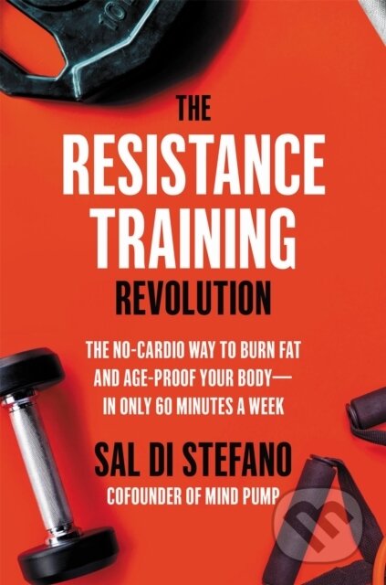 Kniha: The Resistance Training Revolution (Sal Di Stefano). Da Capo, 2021 Kniha: The Resistance Training Revolution (Sal Di Stefano). Da Capo, 2021
