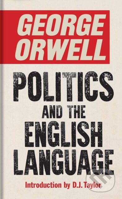 Kniha: Politics and the English Language (George Orwell). The Bodleian Library, 2022 Kniha: Politics and the English Language (George Orwell). The Bodleian Library, 2022