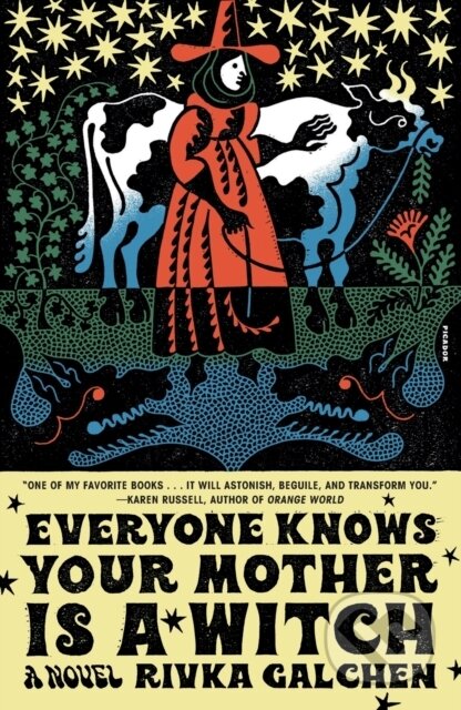 Kniha: Everyone Knows Your Mother Is a Witch (Rivka Galchen). Picador, 2022 Kniha: Everyone Knows Your Mother Is a Witch (Rivka Galchen). Picador, 2022