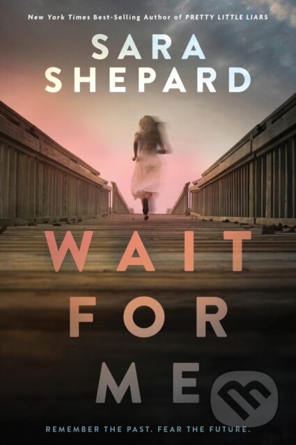 Kniha: Wait for Me (Sara Shepard). , 2022 Kniha: Wait for Me (Sara Shepard). , 2022