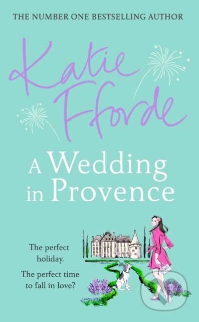 Kniha: A Wedding in Provence (Katie Fforde). Century, 2022 Kniha: A Wedding in Provence (Katie Fforde). Century, 2022
