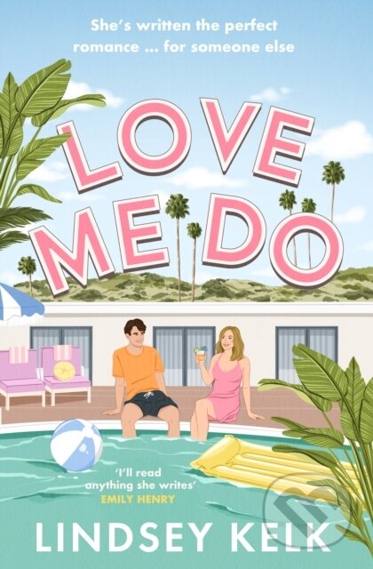 Kniha: Love Me Do (Lindsey Kelk). HarperCollins, 2023 Kniha: Love Me Do (Lindsey Kelk). HarperCollins, 2023
