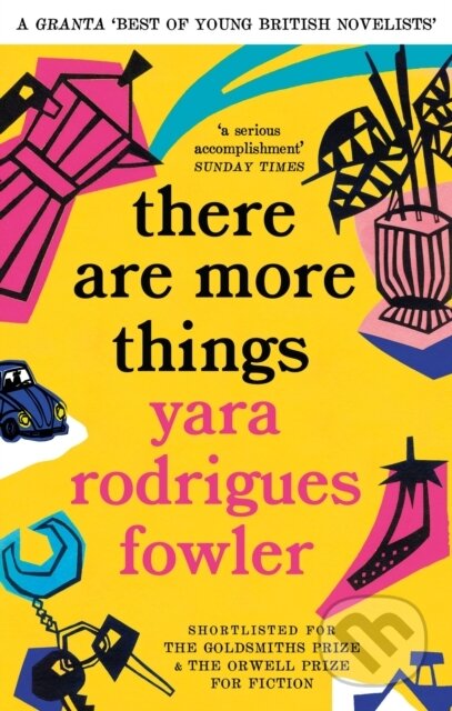 Kniha: there are more things (Yara Rodrigues Fowler). Abacus, 2023 Kniha: there are more things (Yara Rodrigues Fowler). Abacus, 2023