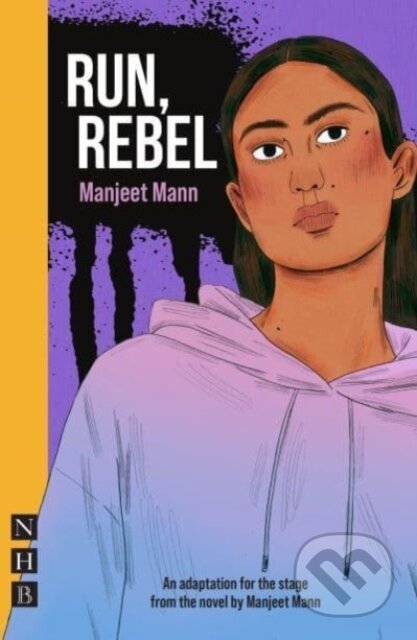 Kniha: Run, Rebel (Manjeet Mann). Nick Hern Books, 2023 Kniha: Run, Rebel (Manjeet Mann). Nick Hern Books, 2023
