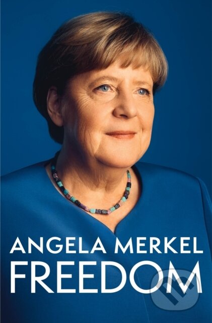 Kniha: Freedom (Angela Merkel). St. Martin's Press, 2024 Kniha: Freedom (Angela Merkel). St. Martin's Press, 2024