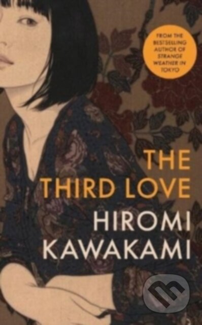 Kniha: The Third Love (Hiromi Kawakami). Granta Publications, 2024 Kniha: The Third Love (Hiromi Kawakami). Granta Publications, 2024