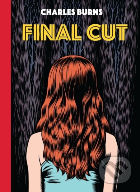Kniha: Final Cut (Charles Burns). Jonathan Cape, 2024 Kniha: Final Cut (Charles Burns). Jonathan Cape, 2024