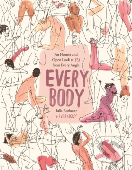 Kniha: Every Body (Julia Rothman). Little, Brown, 2021 Kniha: Every Body (Julia Rothman). Little, Brown, 2021
