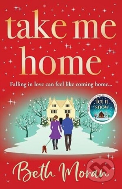 Kniha: Take Me Home (Beth Moran). Boldwood Books, 2023 Kniha: Take Me Home (Beth Moran). Boldwood Books, 2023