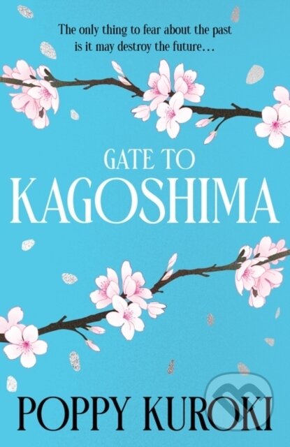 Kniha: Gate to Kagoshima (Poppy Kuroki). Oneworld Publications, 2024 Kniha: Gate to Kagoshima (Poppy Kuroki). Oneworld Publications, 2024