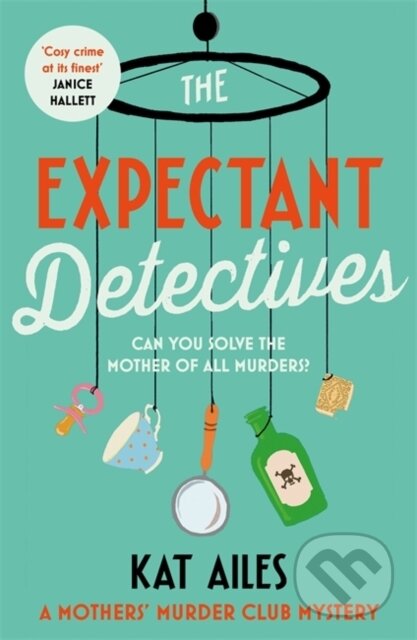 Kniha: The Expectant Detectives (Kat Ailes). Zaffre, 2024 Kniha: The Expectant Detectives (Kat Ailes). Zaffre, 2024