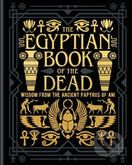 Kniha: The Egyptian Book of the Dead (E A Wallis Budge). Arcturus, 2024 Kniha: The Egyptian Book of the Dead (E A Wallis Budge). Arcturus, 2024