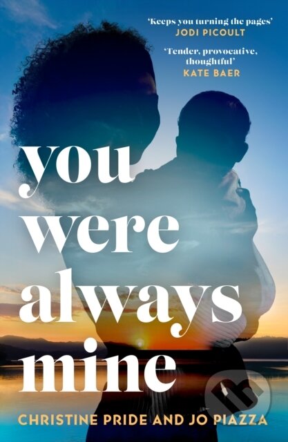Kniha: You Were Always Mine (Christine Pride a Jo Piazza). HQ, 2024 Kniha: You Were Always Mine (Christine Pride a Jo Piazza). HQ, 2024