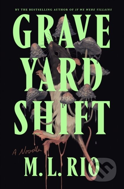 Kniha: Graveyard Shift (M. L. Rio). Flatiron Books, 2024 Kniha: Graveyard Shift (M. L. Rio). Flatiron Books, 2024