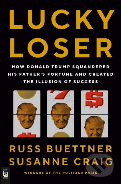 Kniha: Lucky Loser (Russ Buettner). Penguin Putnam Inc, 2024 Kniha: Lucky Loser (Russ Buettner). Penguin Putnam Inc, 2024