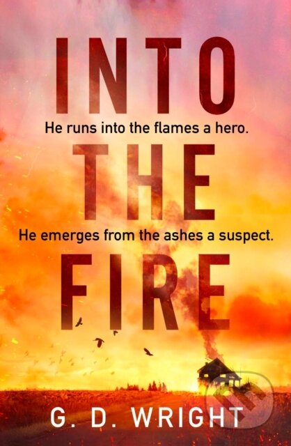Kniha: Into the Fire (G. D. Wright). Avon, 2025 Kniha: Into the Fire (G. D. Wright). Avon, 2025
