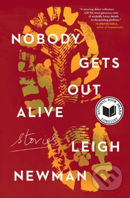 Kniha: Nobody Gets Out Alive (Leigh Newman). Scribner, 2023 Kniha: Nobody Gets Out Alive (Leigh Newman). Scribner, 2023