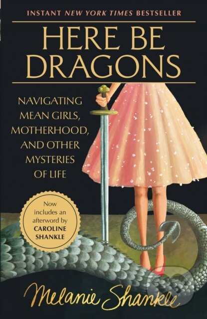 Kniha: Here Be Dragons (Melanie Shankle). , 2026 Kniha: Here Be Dragons (Melanie Shankle). , 2026