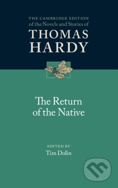Kniha: The Return of the Native (Thomas Hardy a Tim Dolin). Cambridge University Press, 2021 Kniha: The Return of the Native (Thomas Hardy a Tim Dolin). Cambridge University Press, 2021