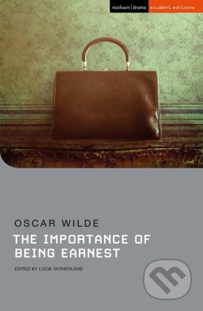 Kniha: The Importance of Being Earnest (Oscar Wilde a Lucie Sutherland). Methuen Drama, 2022 Kniha: The Importance of Being Earnest (Oscar Wilde a Lucie Sutherland). Methuen Drama, 2022