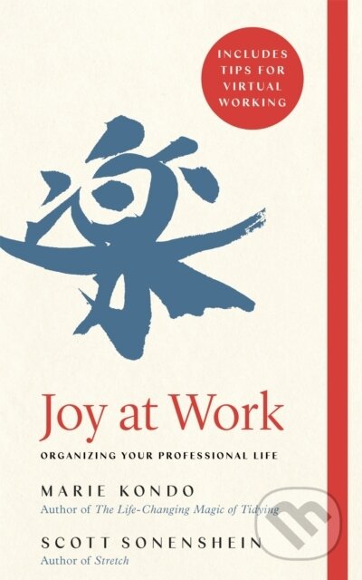 Kniha: Joy at Work (Marie Kondo a Scott Sonenshein). Bluebird, 2021 Kniha: Joy at Work (Marie Kondo a Scott Sonenshein). Bluebird, 2021