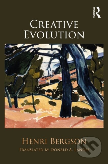 Kniha: Creative Evolution (Henri Bergson). Routledge, 2022 Kniha: Creative Evolution (Henri Bergson). Routledge, 2022