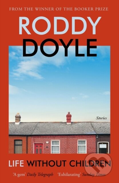Kniha: Life Without Children (Roddy Doyle). Vintage, 2022 Kniha: Life Without Children (Roddy Doyle). Vintage, 2022