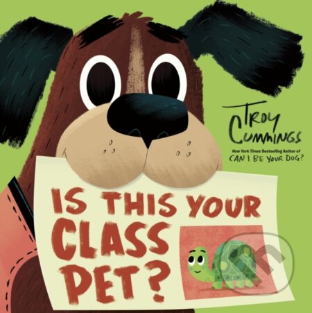 Kniha: Is This Your Class Pet? (Troy Cummings). , 2022 Kniha: Is This Your Class Pet? (Troy Cummings). , 2022