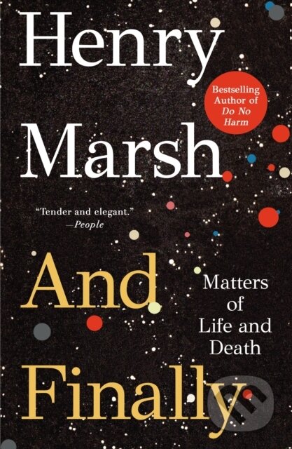 Kniha: And Finally (Henry Marsh). , 2024 Kniha: And Finally (Henry Marsh). , 2024