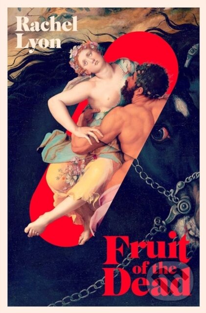 Kniha: Fruit of the Dead (Rachel Lyon). Scribner, 2024 Kniha: Fruit of the Dead (Rachel Lyon). Scribner, 2024