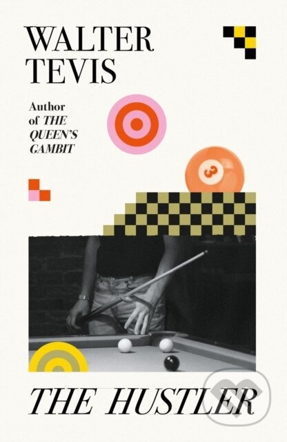 Kniha: The Hustler (Walter Tevis). Weidenfeld and Nicolson, 2025 Kniha: The Hustler (Walter Tevis). Weidenfeld and Nicolson, 2025