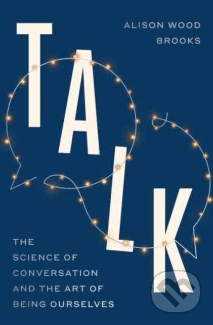 Kniha: Talk (Alison Wood Brooks). Penguin Books, 2025 Kniha: Talk (Alison Wood Brooks). Penguin Books, 2025