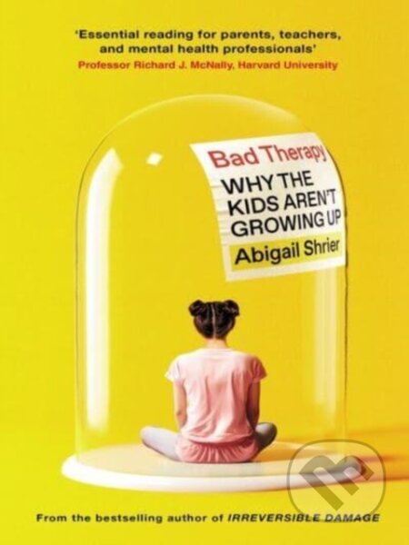 Kniha: Bad Therapy (Abigail Shrier). Swift Press, 2025 Kniha: Bad Therapy (Abigail Shrier). Swift Press, 2025