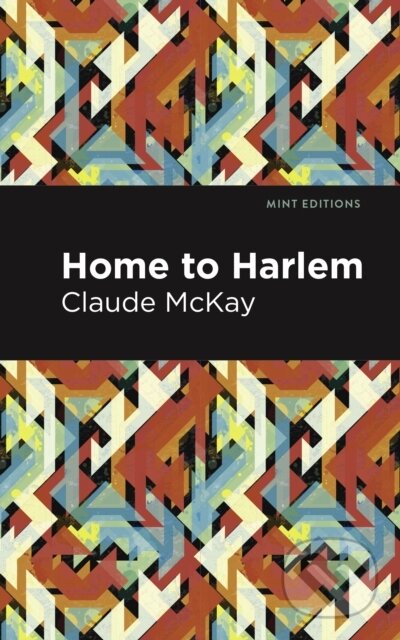 Kniha: Home to Harlem (Claude Mckay). , 2024 Kniha: Home to Harlem (Claude Mckay). , 2024