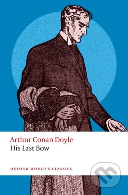 Kniha: His Last Bow (Arthur Conan Doyle a Trish Ferguson). Oxford University Press, 2025 Kniha: His Last Bow (Arthur Conan Doyle a Trish Ferguson). Oxford University Press, 2025