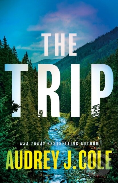 Kniha: The Trip (Audrey J. Cole). Thomas & Mercer, 2026 Kniha: The Trip (Audrey J. Cole). Thomas & Mercer, 2026