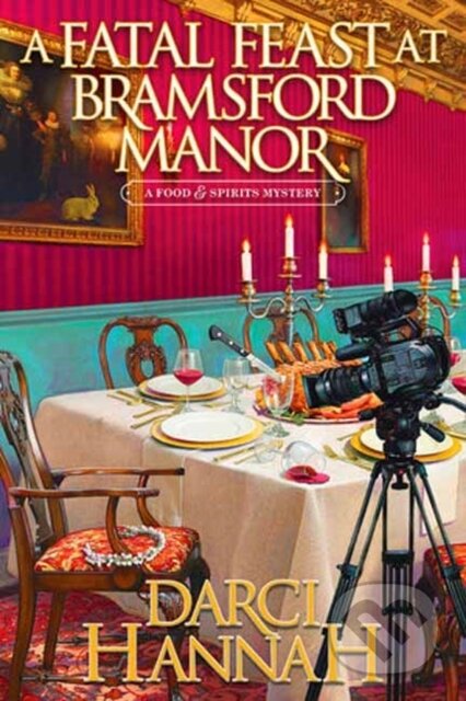 Kniha: A Fatal Feast at Bramsford Manor (Darci Hannah). Kensington Publishing Corporation, 2025 Kniha: A Fatal Feast at Bramsford Manor (Darci Hannah). Kensington Publishing Corporation, 2025