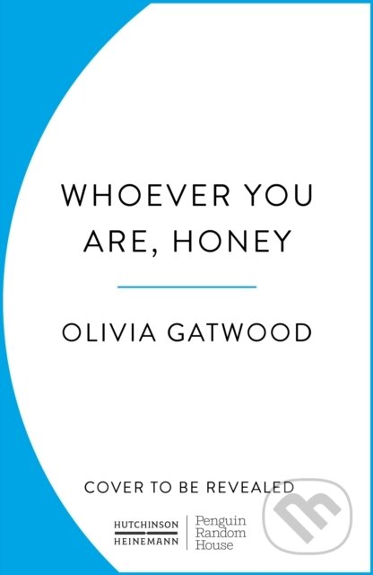 Kniha: Whoever You Are, Honey (Olivia Gatwood). Cornerstone, 2025 Kniha: Whoever You Are, Honey (Olivia Gatwood). Cornerstone, 2025