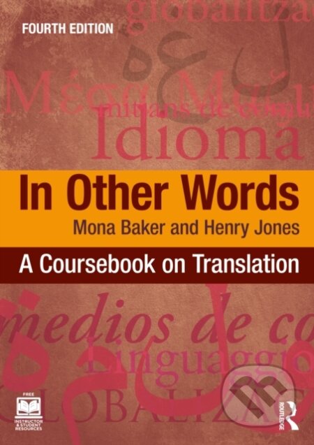 Kniha: In Other Words (Henry Jones a Mona Baker). Routledge, 2026 Kniha: In Other Words (Henry Jones a Mona Baker). Routledge, 2026